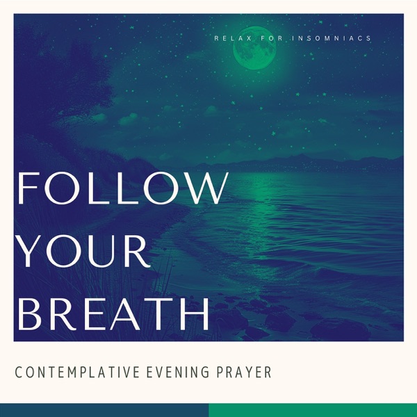 Follow Your Breath - Contemplative Evening Prayer