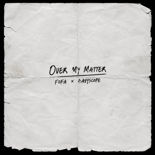 Over My Matter (feat. Easyscope) - Single
