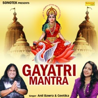 Gayatri Mantra - EP - Anil Bawra & Geetika
