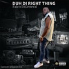 Duh Di Right Thing - Single