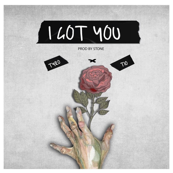I Got You (feat. Tyro & Tio Nason)