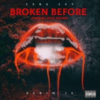 BROKEN BEFORE (feat. Denim 19 & Hide Miyabi) - Single - YvngZvy