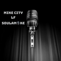 LF Soulamike - Mike City