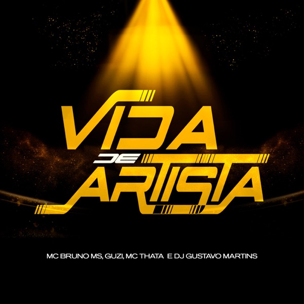 Vida De Artista (feat. MC Bruno MS & Mc Thata)