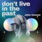 Don't Live in the Past - John Connor lyrics