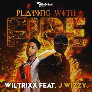 Playing with Fire (feat. J wizzy)