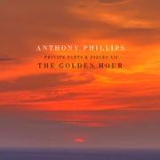 Private Parts & Pieces XII: The Golden Hour - Anthony Phillips