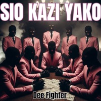 Sio kazi yako - Single - Dee Fighter