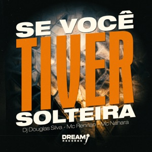 Se Você Tiver Solteira