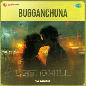 Bugganchuna (Lofi Chill)