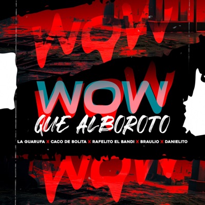 WOW Que Alboroto (feat. Kakito De Bolita, Rafelito El Bandi, Danielito & Braulio) - Single