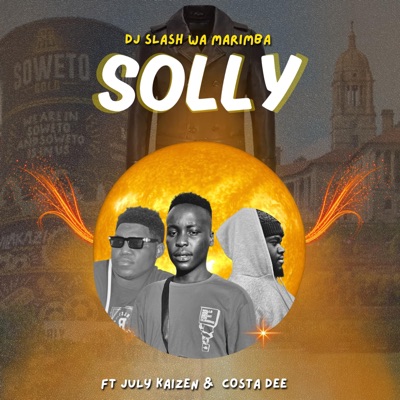 Solly (feat. July Kaizen & Costa Dee) [Makhoma Baji] - Single