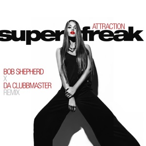 Super Freak (Bob Shepherd x Da Clubbmaster Remix) - Single