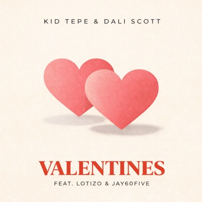 Valentines (feat. Lotizo & Jay60five) - Single