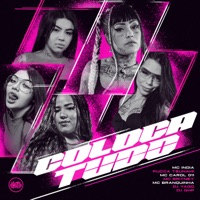 Coloca Tudo (feat. MC Branquinha) - Single - Puccatsunami, MC CAROL 011, Mc India & Mc Britney