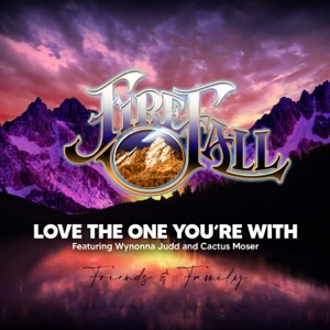 Love The One You're With - Single