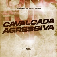 Cavalgada Agressiva - Single - Mc Johnatan ZS & Vilão