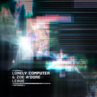 Leave - Single - Lonely Computer & Zoe A'dore