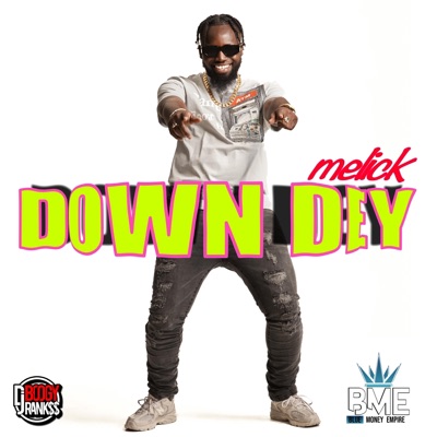 Down Dey (feat. Boogy Rankss) - Single