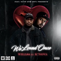 We Loved Once (Special Version) [feat. K'Nova] - Single - Will84