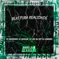Beat Fura Realidade (feat. DJ Londres) - Single - Dj Negresko, DJ QUISSAK & DJ Leo da DZ7