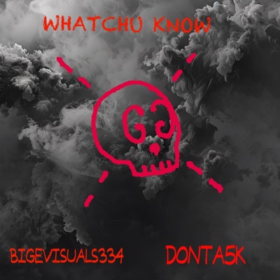 Whatchu Know (feat. Donta5k) - Single