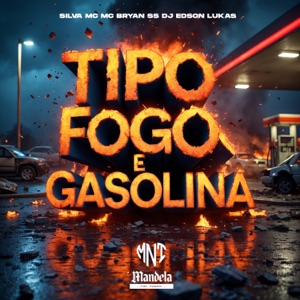 Tipo Fogo e Gasolina