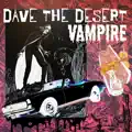 Dave the Desert Vampire