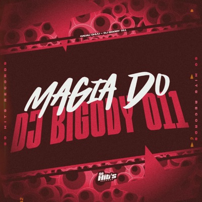 Magia do Bigody 011 (feat. CACAU CHUU) - Single