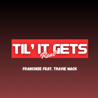 Til It Gets Real (feat. Travie Mack) - Single