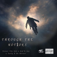 Through the motions (feat. Kid K-Zoo & Early N Da Mornin') - Single - Foster the Kid