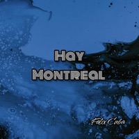 Hay Montreal - Single - Felix Cuba