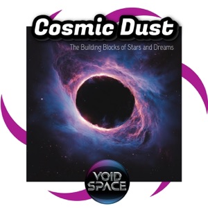 Cosmic Dust: the Building Blocks of Stars and Dreams
