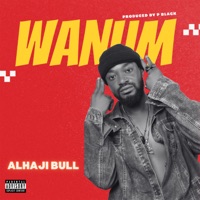 Wanum - Single - Alhaji Bull