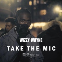 TAKE THE MIC (feat. Wizzy Wayne) - Single - NIZZ4K