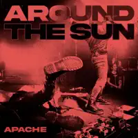 Apache — AROUND THE SUN