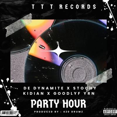 Party Hour (feat. Stochy, Kidian Lyrical Jesus & Goodlife) - Single