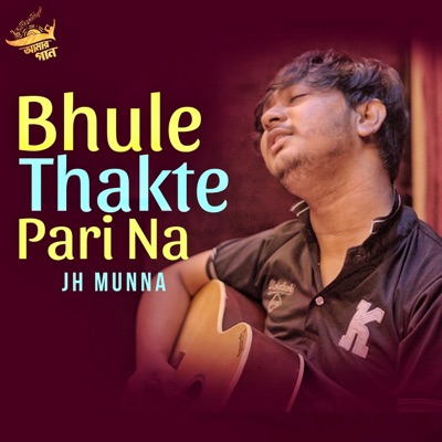 Bhule Thakte Pari Na - Single