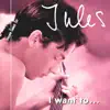 I Want To...