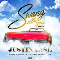 Swang With You (feat. Dirty Brigante, Ice House Records & Cella Black) - Single - Justin Case