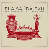 Ela Saúda Exu (feat. Leo Cavalcanti) - Single - DIH URBINI