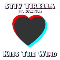 Kiss the Wind (feat. Pamela) - Single - STIV TIRELLA