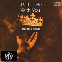 Rather Be With You (Radio Edit) - Single - Derrty Redd