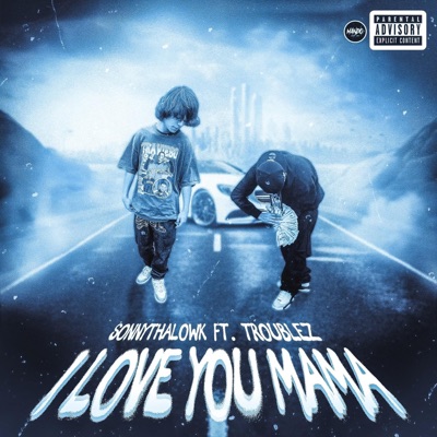 I Love You Mama (feat. TroublezDM) - Single