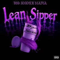 Lean Sipper (feat. Bayo229 & JuiceMane) - Single - BIG SMOKE MAFIA