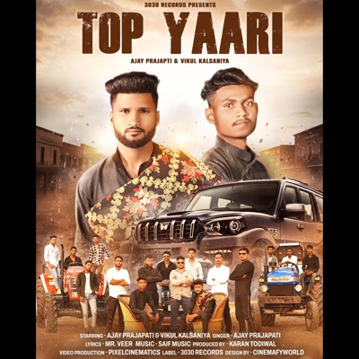 Top Yaari (feat. Ajay Prajapati & Vikul Kalsaniya) - Single