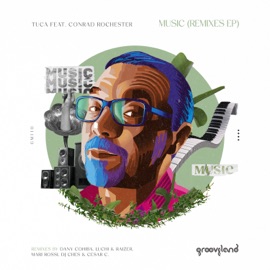 Music (DJ Ches & Cesar C Remix) [feat. Conrad Rochester] Tuca