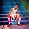 Mete o louco (feat. Lino Krizz & Dow Raiz) - Single