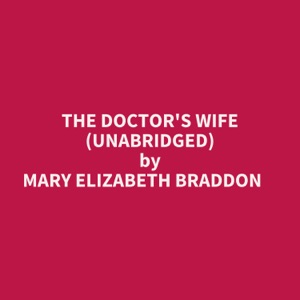 THE DOCTOR'S WIFE (UNABRIDGED)