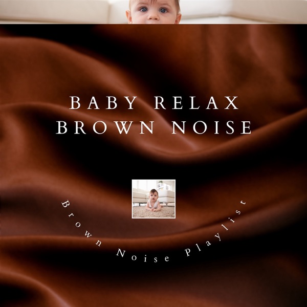 Baby Relax Brown Noise (Music Box Melodies)
